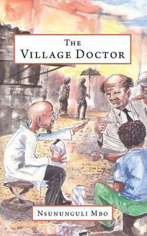 The Village Doctor de Nsununguli Mbo