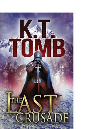 The Last Crusade de K. T. Tomb