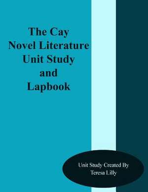 The Cay Novel Literature Unit Study and Lapbook de Teresa Ives Lilly