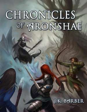 Chronicles of Aronshae de J. K. Barber