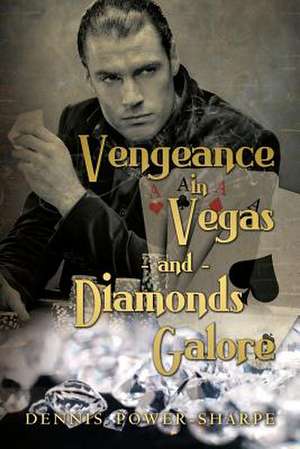 Vengeance in Vegas and Diamonds Galore de Dennis Power-Sharpe