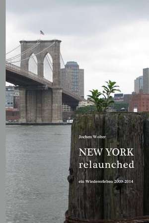 New York Relaunched de Jochen Wolter