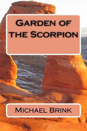 Garden of the Scorpion de MR Michael L. Brink