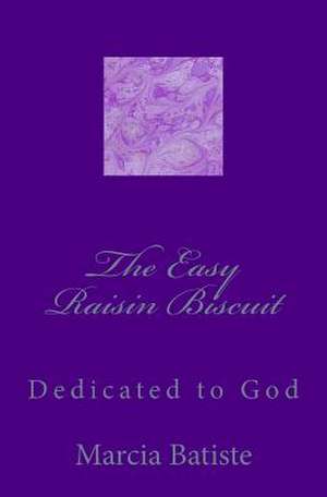 The Easy Raisin Biscuit de Wilson, Marcia Batiste Smith