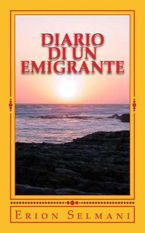 Diario Di Un Emigrante de Erion Selmani