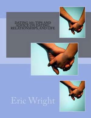 Dating 101 de Eric Alan Wright