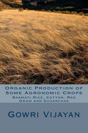 Organic Production of Some Agronomic Crops de Gowri Vijayan