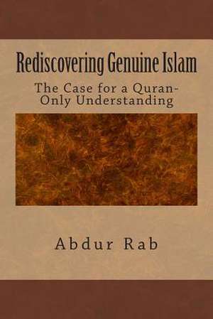 Rediscovering Genuine Islam de Abdur Rab