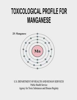 Toxicological Profile for Manganese de U. S. Department of Heal Human Services