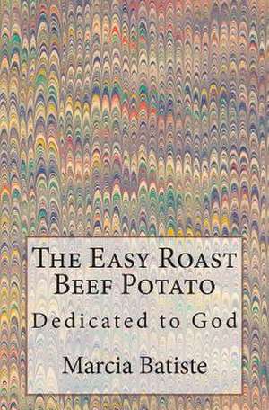 The Easy Roast Beef Potato de Wilson, Marcia Batiste Smith