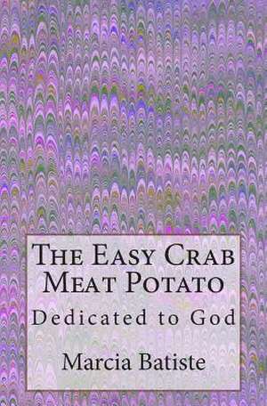 The Easy Crab Meat Potato de Wilson, Marcia Batiste Smith