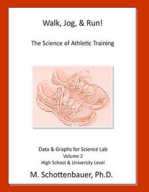Walk, Jog, & Run de M. Schottenbauer