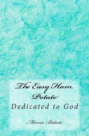 The Easy Ham Potato de Wilson, Marcia Batiste Smith