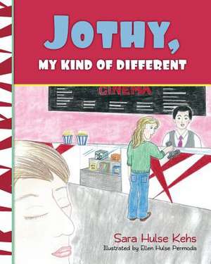 Jothy, My Kind of Different de Sara Hulse Kehs