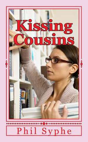 Kissing Cousins de Phil Syphe