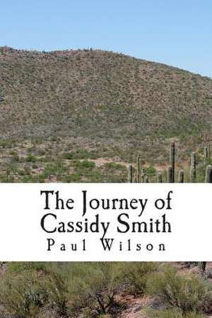 The Journey of Cassidy Smith de Paul Wilson