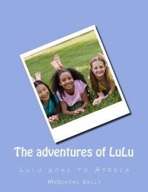 The Adventures of Lulu de Mercedes S. Kelly