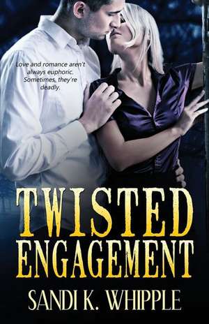 Twisted Engagement de Sandi K. Whipple