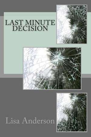 Last Minute Decision de Lisa Anderson