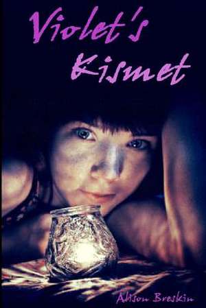 Violet's Kismet de Alison Breskin