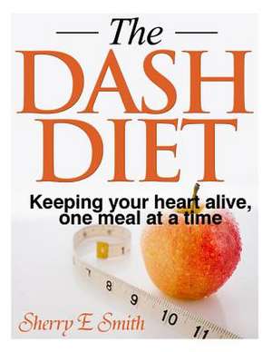 The Dash Diet de Sherry E. Smith