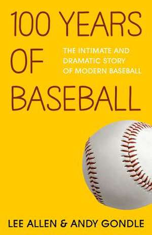 100 Years of Baseball de Lee Allen