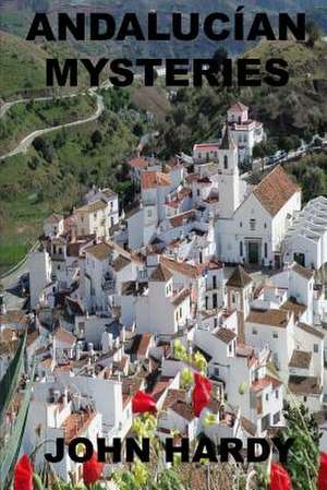 Andalucian Mysteries de John Hardy