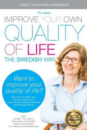 Improve Your Own Quality of Life de Mrs Pia Webb