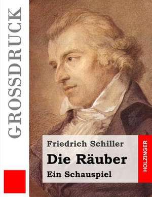 Die Rauber (Grossdruck) de Friedrich Schiller