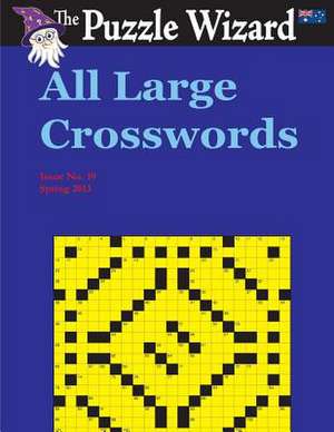 All Large Crosswords No. 19 de The Puzzle Wizard