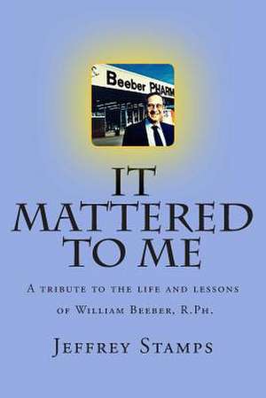 It Mattered to Me de MR Jeffrey M. Stamps