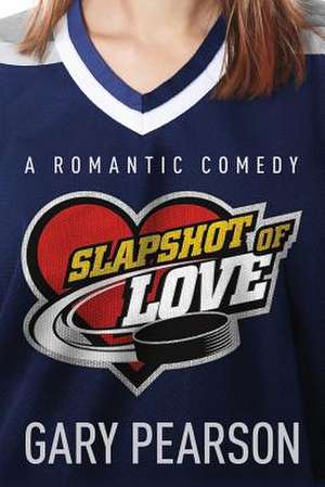 Slapshot of Love de Gary Pearson