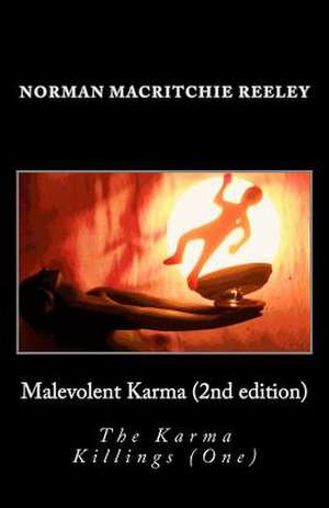 Malevolent Karma de MR Norman Macritchie Reeley