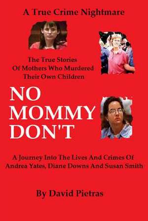 No Mommy Don't de David Pietras