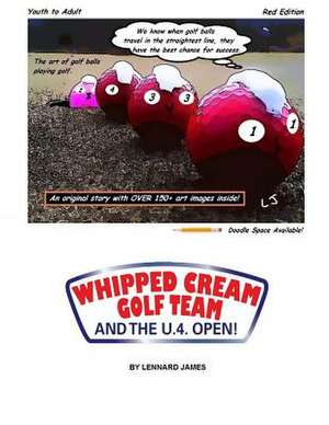 Whipped Cream Golf Team and the U.4. Open! de Lennard S. James