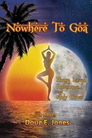 Nowhere to Goa de Doug E. Jones