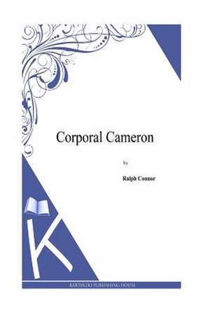 Corporal Cameron de Ralph Connor