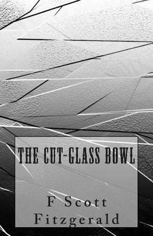 The Cut-Glass Bowl de F. Scott Fitzgerald