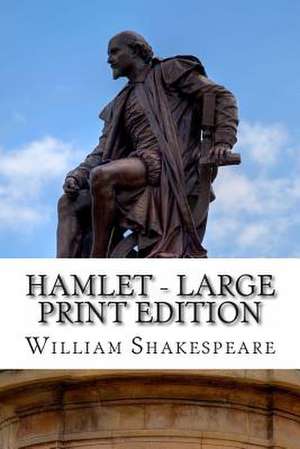 Hamlet - Large Print Edition de William Shakespeare