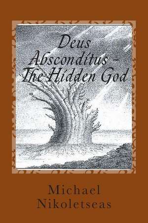 Deus Absconditus - The Hidden God de Michael M. Nikoletseas