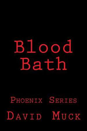 Blood Bath de David J. Muck