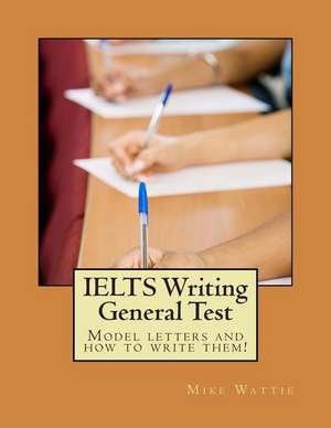 Ielts Writing General Test de Mike Wattie