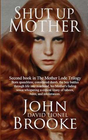 Shut Up Mother de John David Lionel Brooke