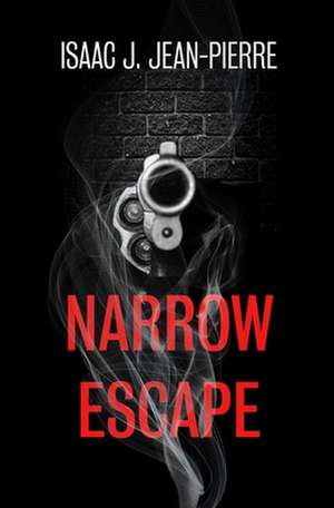 Narrow Escape de MR Isaac Jonathan Jean-Pierre