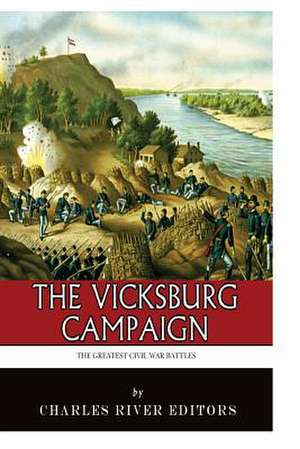 The Greatest Civil War Battles de Charles River Editors