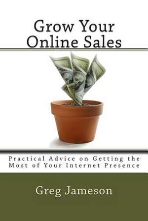 Grow Your Online Sales de Greg Jameson