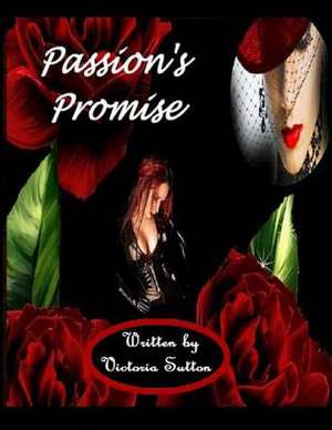 Passion's Promise de Victoria Sutton