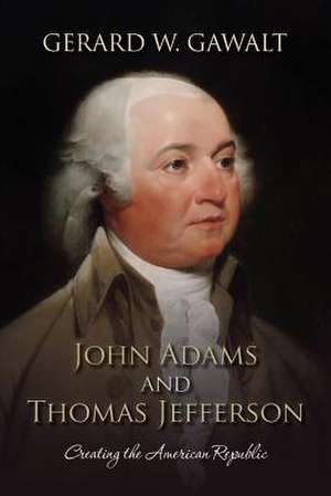 John Adams and Thomas Jefferson de Gerard W. Gawalt