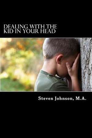 Dealing with the Kid in Your Head de Steven Johnson M. a.