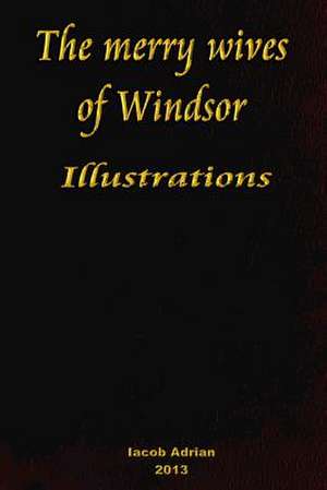 The Merry Wives of Windsor Illustrations de Iacob Adrian